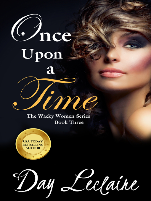 Title details for Once Upon a Time (Wacky Women Series #3) by Day Leclaire - Available
